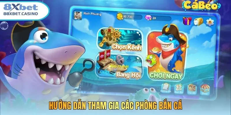 Hướng dẫn tham gia các phòng bắn cá